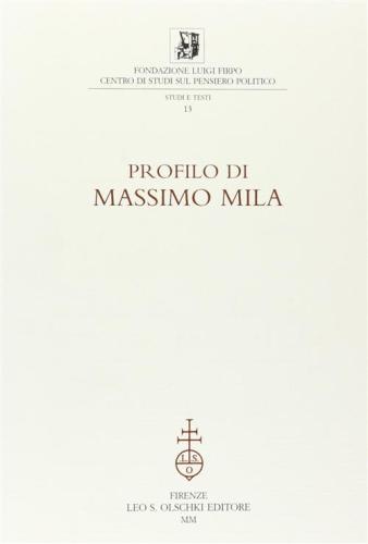Profilo Di Massimo Mila. Atti Della Giornata Di Studio (torino, 4 Dicembre 1998)