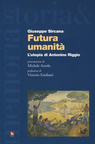 Futura Umanit. L'utopia Di Antonino Riggio