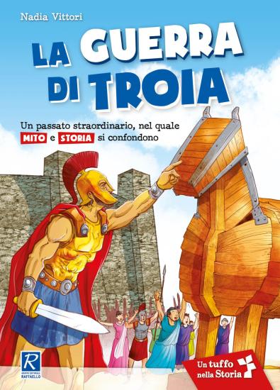 La guerra di Troia. Per la Scuola elementare