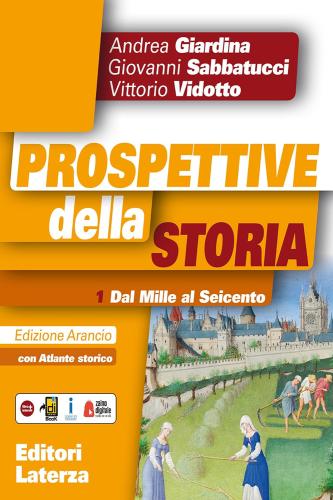 Prospettive Della Storia. Ediz. Arancio. Per Le Scuole Superiori. Con E-book. Con Espansione Online. Con Libro: Atlante Storico. Vol. 1