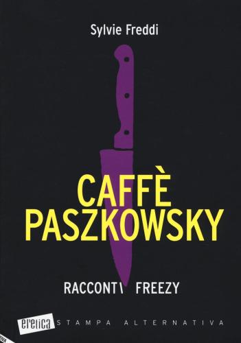 Caff Paszkowsky. Racconti Freezy