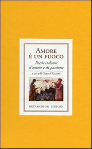 Amore  Un Fuoco. Poesie Italiane Di Amore E Di Passione