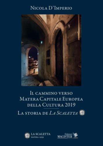 Il Cammino Verso Matera. Capitale Europea Della Cultura Nel 2019. La Storia De la Scaletta