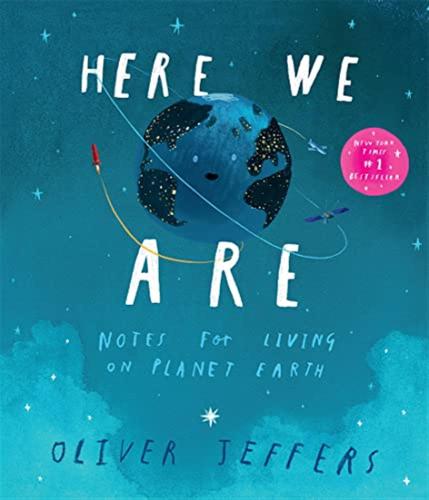 Here We Are: The Phenomenal International Bestseller From Oliver Jeffers  With Incredible Illustrations  The Perfect Gift For Families And Children