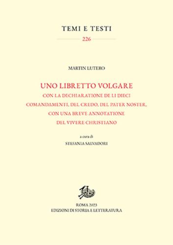 Uno Libretto Volgare Con La Dechiaratione De Li Dieci Comandamenti, Del Credo, Del Pater Noster, Con Una Breve Annotatione Del Vivere Christiano