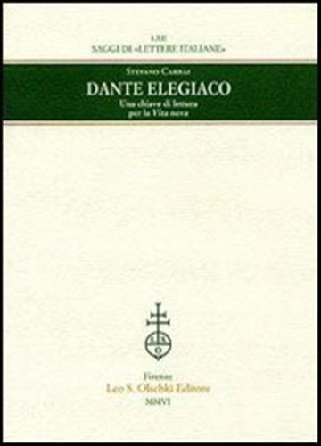 Dante Elegiaco. Una Chiave Di Lettura Per La vita Nova