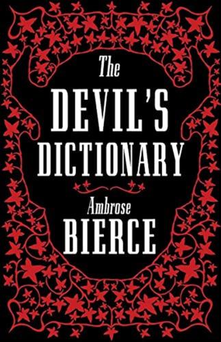 The Devil's Dictionary: Ambrose Bierce