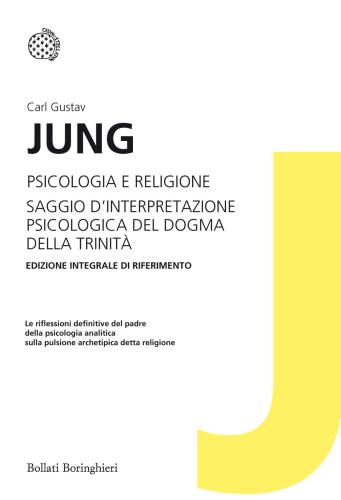 Psicologia E Religione-saggio D'interpretazione Psicologica Del Dogma Della Trinit. Ediz. Integrale