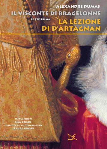 La Lezione Di D'artagnan. Il Visconte Di Bragelonne. Vol. 1