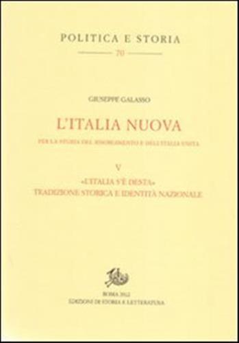 L'italia Nuova Per La Storia Del Risorgimento E Dell'italia Unita. Vol. 5 - l'italia S' Desta. Tradizione Storica E Identit Nazionale