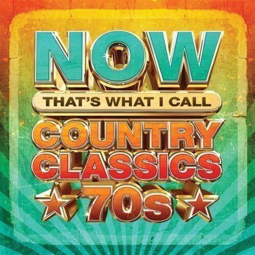Now That's What I Call Country Classics 70s / Various