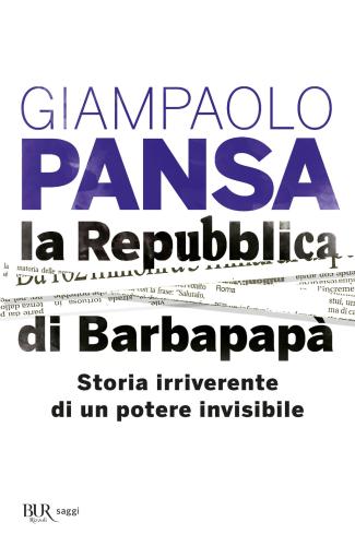 La Repubblica Di Barbapap. Storia Irriverente Di Un Potere Invisibile