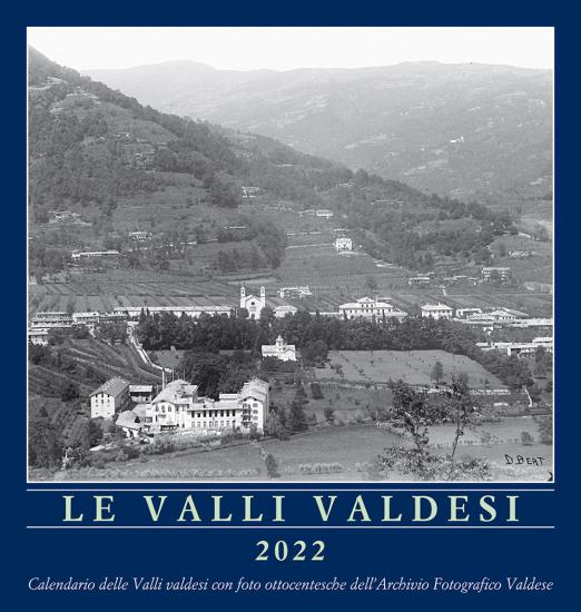 Le Valli Valdesi. Calendario delle Valli valdesi 2022