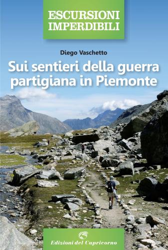 Sui Sentieri Della Guerra Partigiana In Piemonte