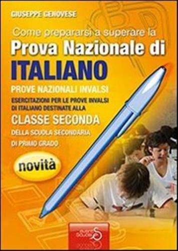 Come Prepararsi A Superare La Prova Nazionale Di Italiano. Prove Nazionali Invalsi. Quaderni Operativi. Per La Scuola Media