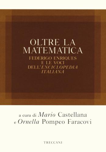 Oltre La Matematica. Federico Enriques E Le Voci Dell'enciclopedia Italiana