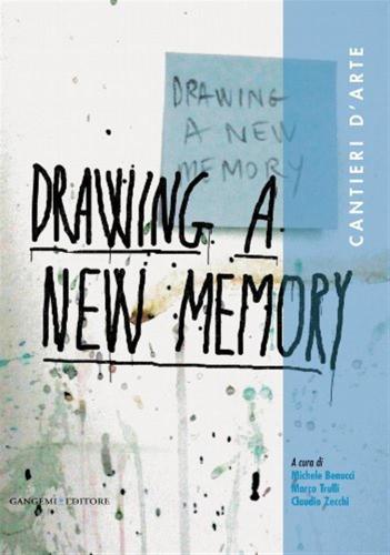 Darwing A New Memory. Cantieri D'arte
