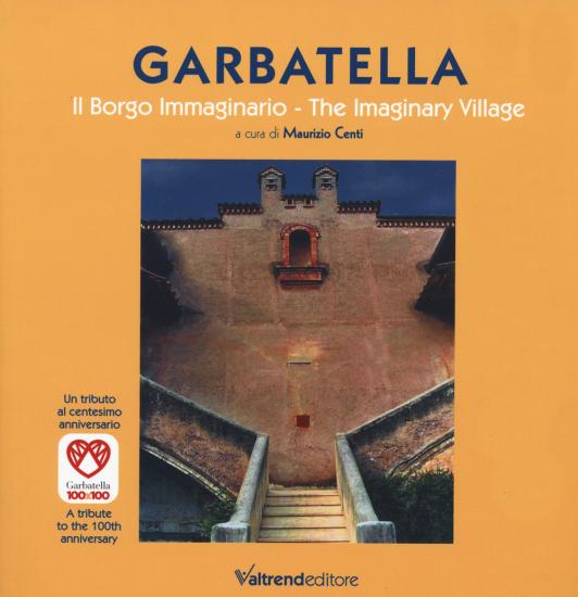 Garbatella. Il borgo immaginario-The imaginary village. Ediz. illustrata