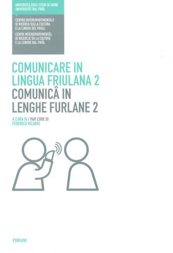 Comunicare In Lingua Friulana-comunic In Lenghe Furlane. Vol. 2