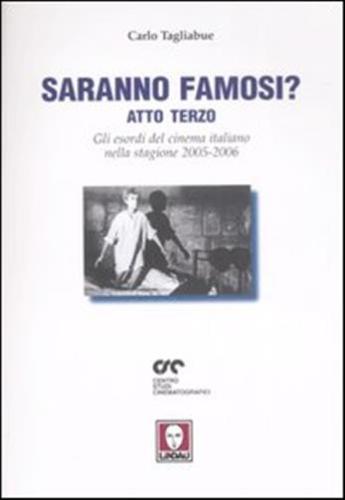 Saranno Famosi? Atto Terzo. Gli Esordi Del Cinema Italiano Nella Stagione 2005-2006