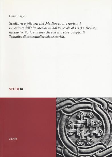 Scultura e pittura del medioevo a Treviso. Vol. 1