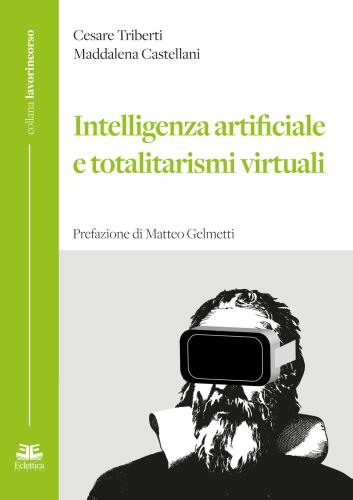 Intelligenza Artificiale E Totalitarismi Virtuali