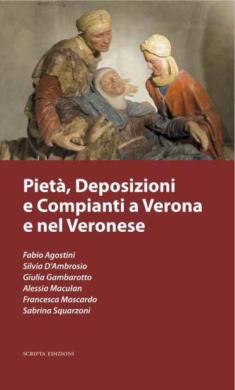 Piet, deposizioni e compianti a Verona e nel veronese