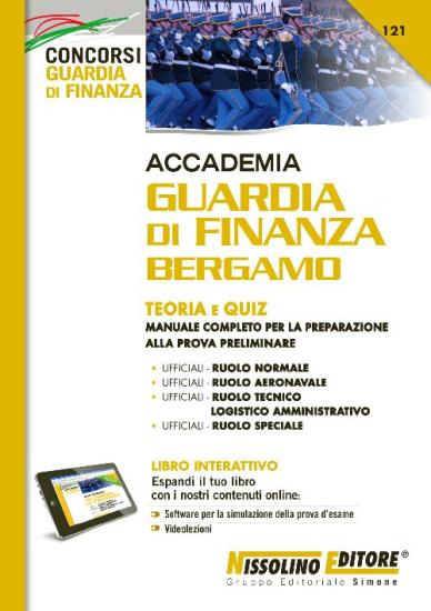 Accademia Guardia di Finanza Bergamo. Teoria e quiz. Manuale completo per la preparazione alla prova preliminare. Con software di simulazione