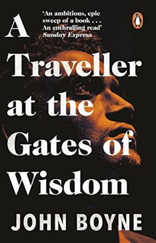 A Traveller At The Gates Of Wisdom: John Boyne