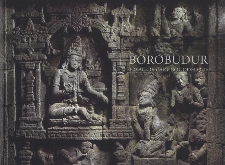 Borobudur. Joyau de l'art bouddhique. Ediz. illustrata