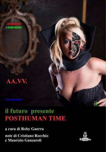 Posthuman Time. Il Futuro Presente