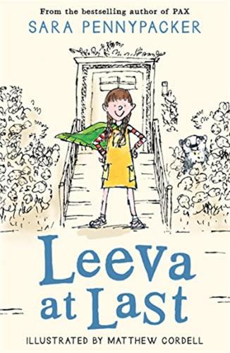 Leeva At Last: Heartwarming And Funny, A New Illustrated Childrens Adventure Novel From The Author Of Pax