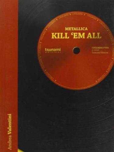 Kill 'em All. Ediz. Italiana