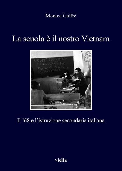 La scuola  il nostro Vietnam. Il '68 e l'istruzione secondaria italiana