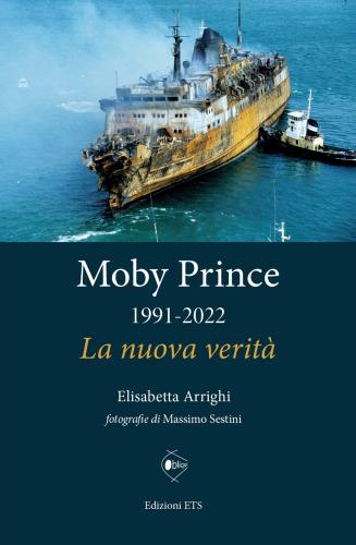 Moby Prince 1991-2022. La Nuova Verit
