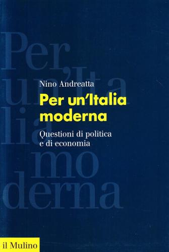 Per Un'italia Moderna. Questioni Di Politica E Di Economia