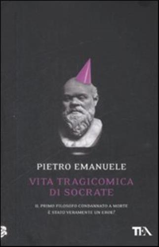 Vita Tragicomica Di Socrate. Il Primo Filosofo Condannato A Morte  Stato Veramente Un Eroe?