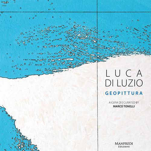 Luca Di Luzio. Geopittura. Ediz. Italiana E Inglese