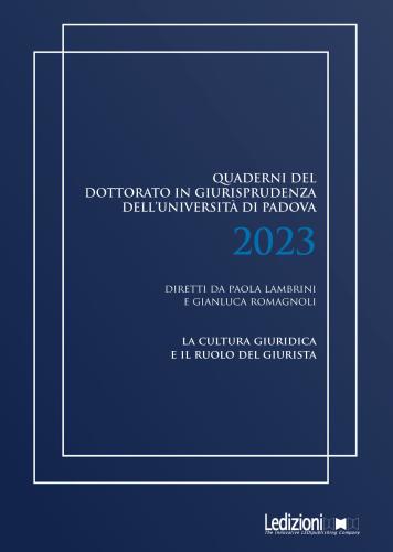 Quaderni Del Dottorato In Giurisprudenza Dell'universit Di Padova 2023. La Cultura Giuridica E Il Ruolo Del Giurista