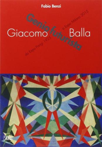 Giacomo Balla. Ediz. Illustrata