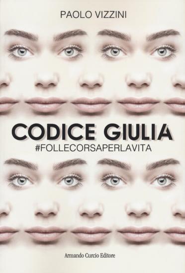 Codice Giulia. #follecorsaperlavita