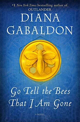 Go Tell The Bees That I Am Gone: A Novel: 9