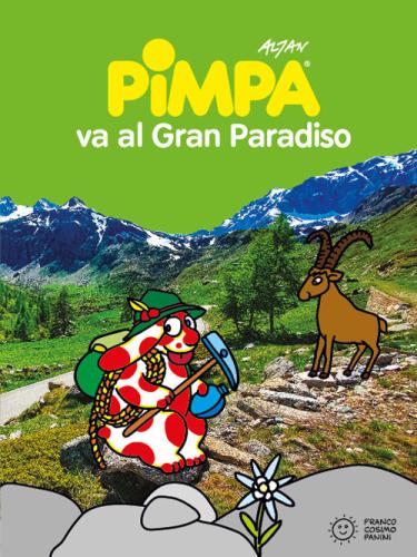 Pimpa Va Al Gran Paradiso. Ediz. Illustrata