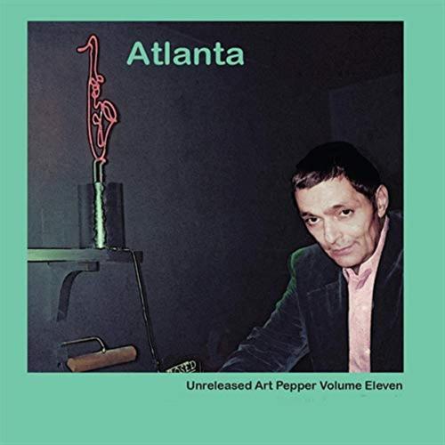 Unreleased Art Pepper 11: Atlanta