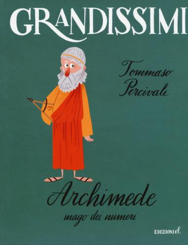 Archimede. Mago Dei Numeri. Ediz. A Colori
