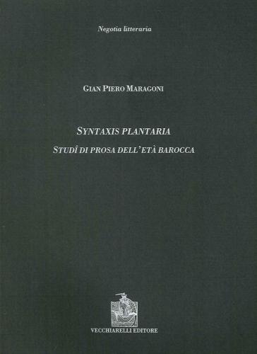Syntaxis Plantaria. Studi Di Prosa Dell'et Barocca