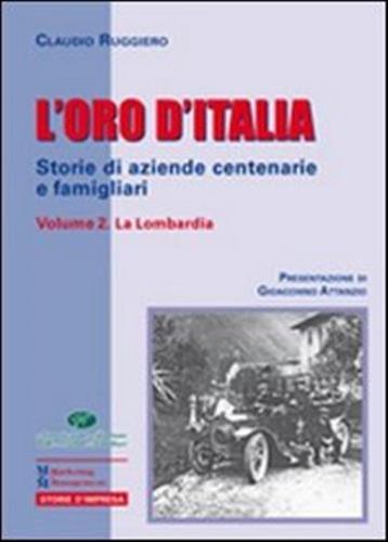L'oro D'italia. Storie Di Aziende Centenarie E Famigliari. Vol. 2