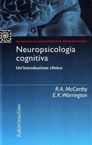 Neuropsicologia Cognitiva. Un'introduzione Clinica