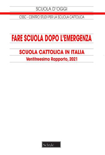 Fare Scuola Dopo L'emergenza. 23 Rapporto Sulla Scuola Cattolica In Italia