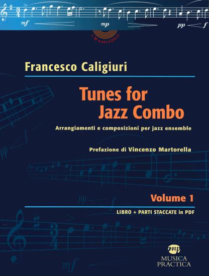 Tunes for Jazz Combo. Arrangiamenti e composizioni per jazz ensemble. Vol. 1